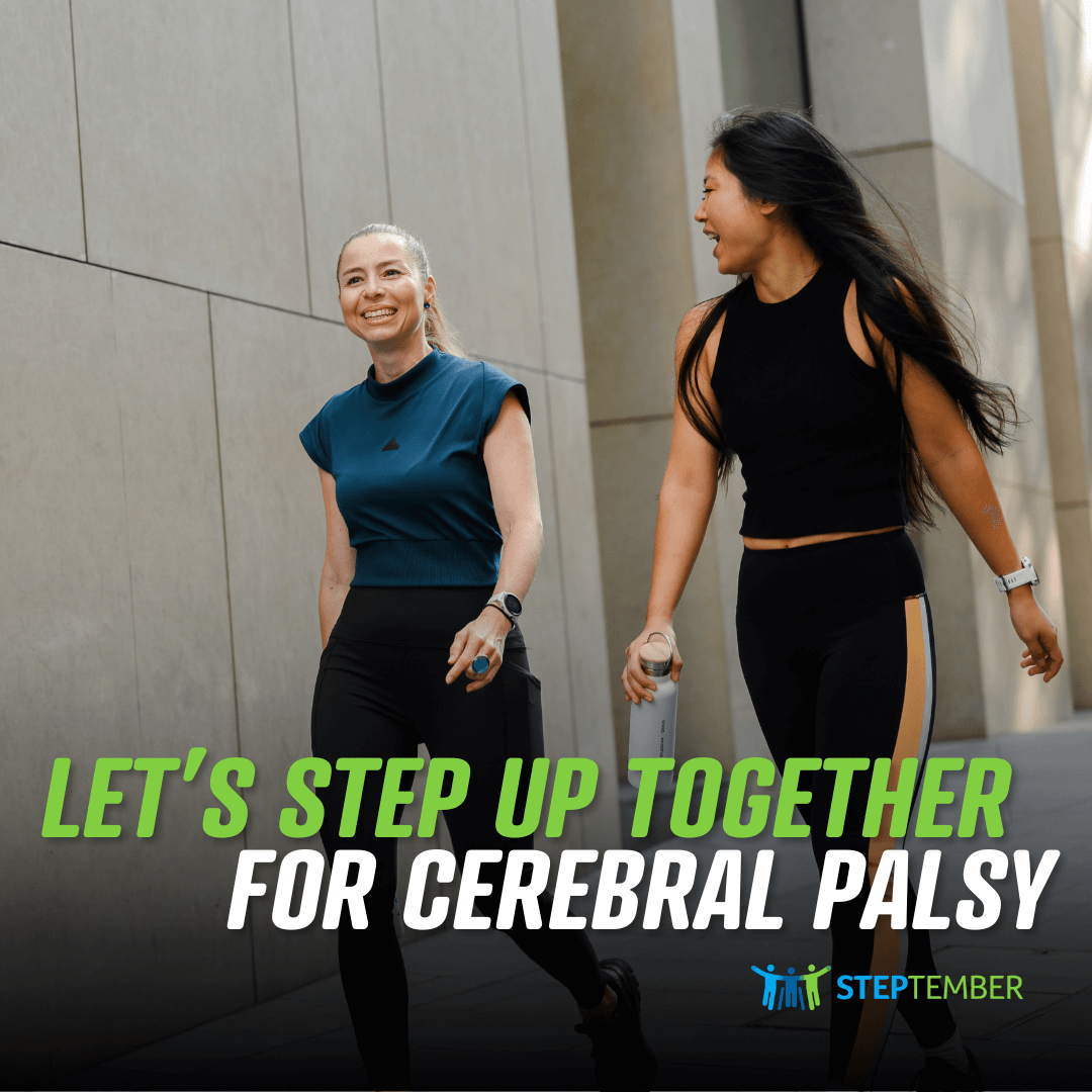 two women walking with text that reads 'let's step up for cerebral palsy' and the Steptember logo